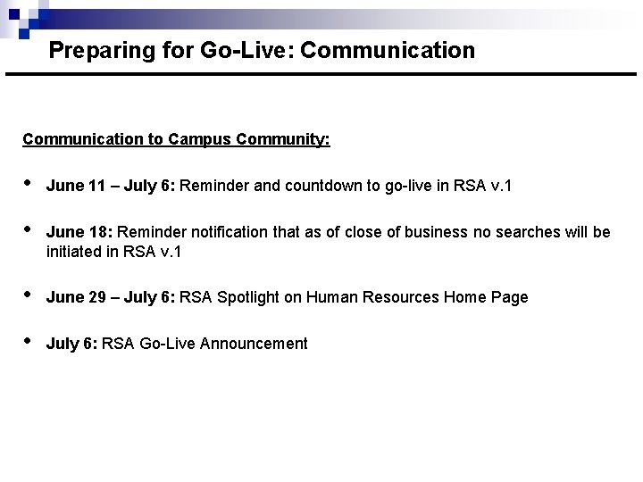 Preparing for Go-Live: Communication to Campus Community: • June 11 – July 6: Reminder