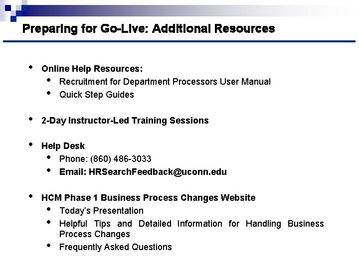 Preparing for Go-Live: Additional Resources • Online Help Resources: • Recruitment for Department Processors