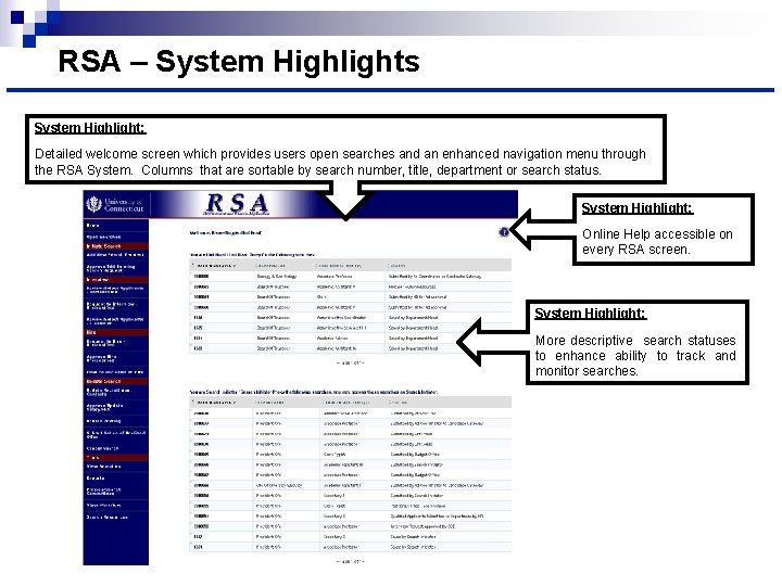 RSA – System Highlights System Highlight: Detailed welcome screen which provides users open searches