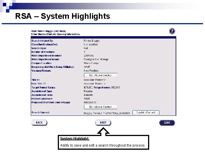 RSA – System Highlights System Highlight: Ability to save and edit a search throughout