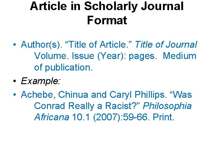 Article in Scholarly Journal Format • Author(s). “Title of Article. ” Title of Journal