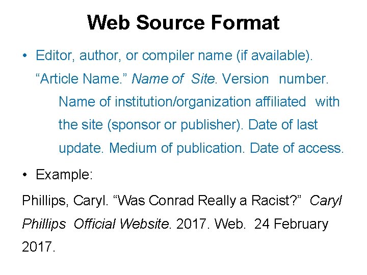 Web Source Format • Editor, author, or compiler name (if available). “Article Name. ”