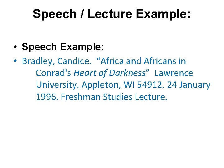 Speech / Lecture Example: • Speech Example: • Bradley, Candice. “Africa and Africans in