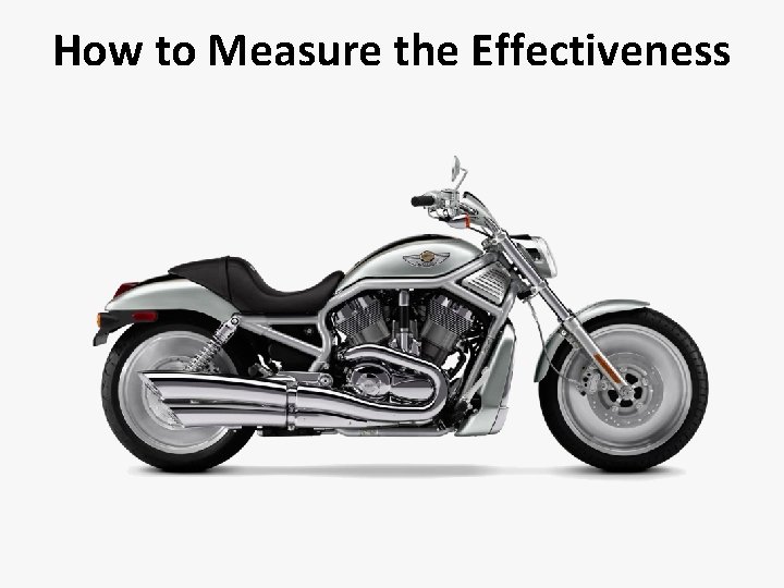 How to Measure the Effectiveness 