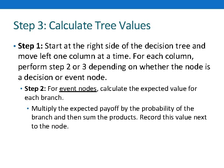Step 3: Calculate Tree Values • Step 1: Start at the right side of
