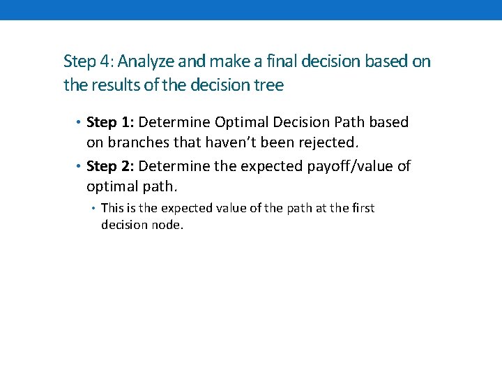 Step 4: Analyze and make a final decision based on the results of the