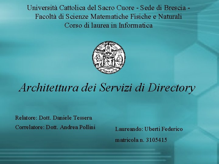 Università Cattolica del Sacro Cuore - Sede di Brescia Facoltà di Scienze Matematiche Fisiche