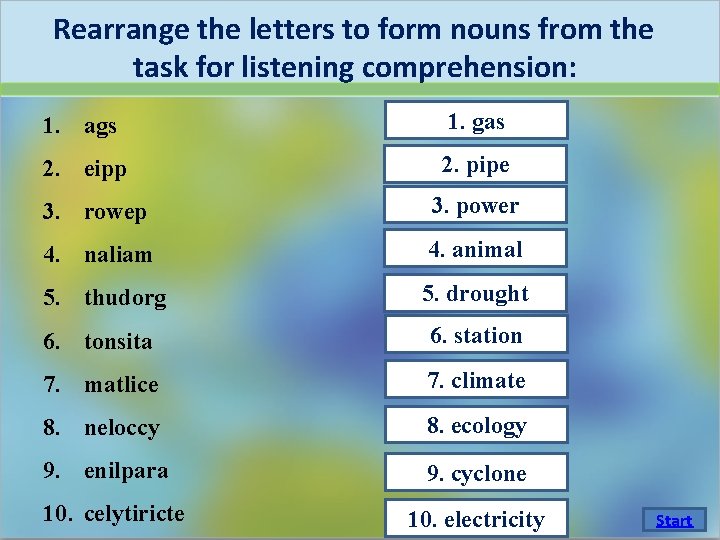 Rearrange the letters to form nouns from the task for listening comprehension: 1. ags