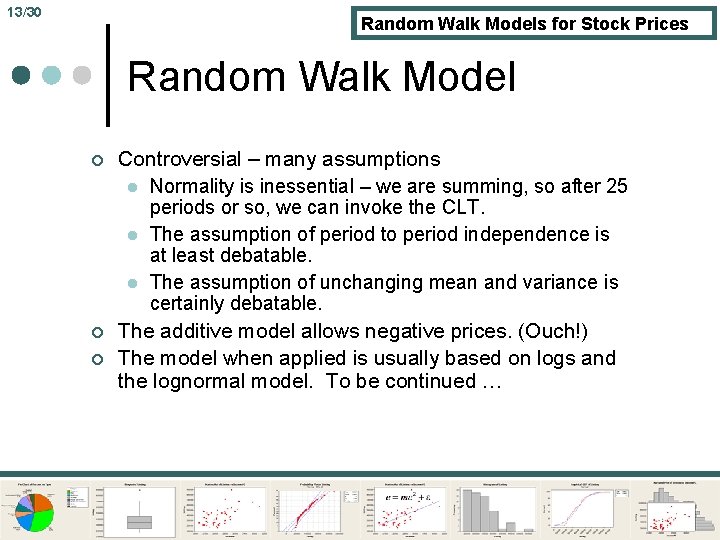 13/30 Random Walk Models for Stock Prices Random Walk Model ¢ ¢ ¢ Controversial