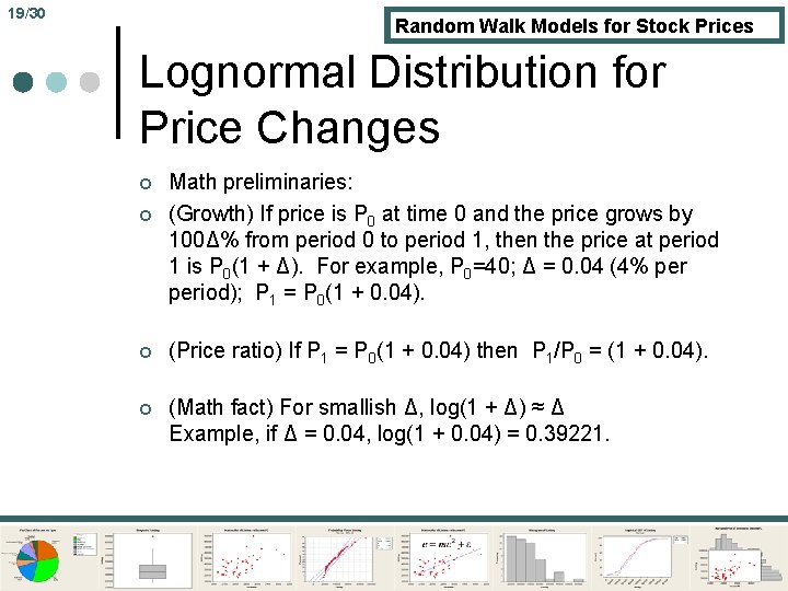 19/30 Random Walk Models for Stock Prices Lognormal Distribution for Price Changes ¢ ¢