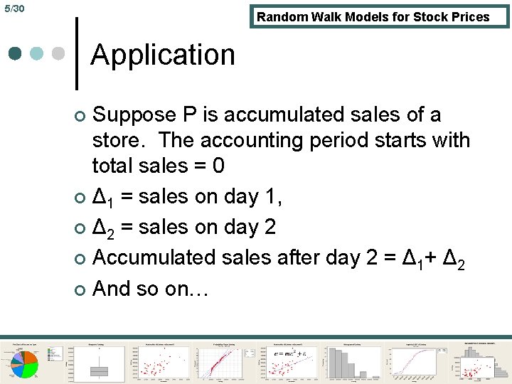 5/30 Random Walk Models for Stock Prices Application Suppose P is accumulated sales of