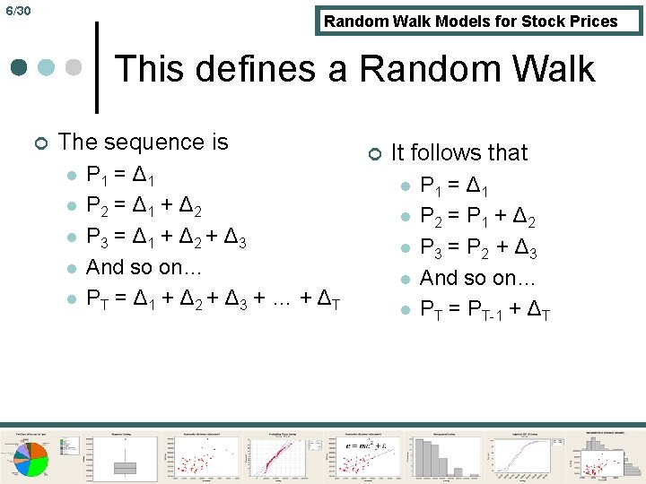 6/30 Random Walk Models for Stock Prices This defines a Random Walk ¢ The