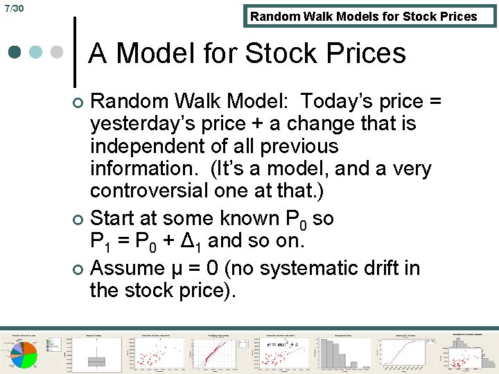 7/30 Random Walk Models for Stock Prices A Model for Stock Prices Random Walk