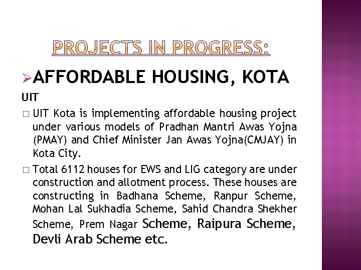 ØAFFORDABLE HOUSING, KOTA UIT � UIT Kota is implementing affordable housing project under various