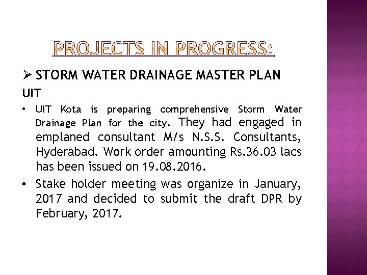 Ø STORM WATER DRAINAGE MASTER PLAN UIT • UIT Kota is preparing comprehensive Storm