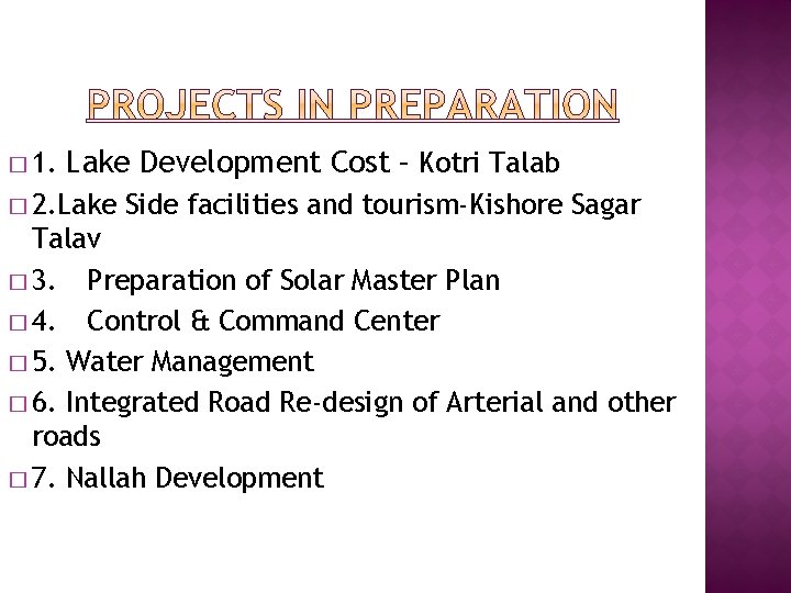 � 1. Lake Development Cost – Kotri Talab � 2. Lake Side facilities and