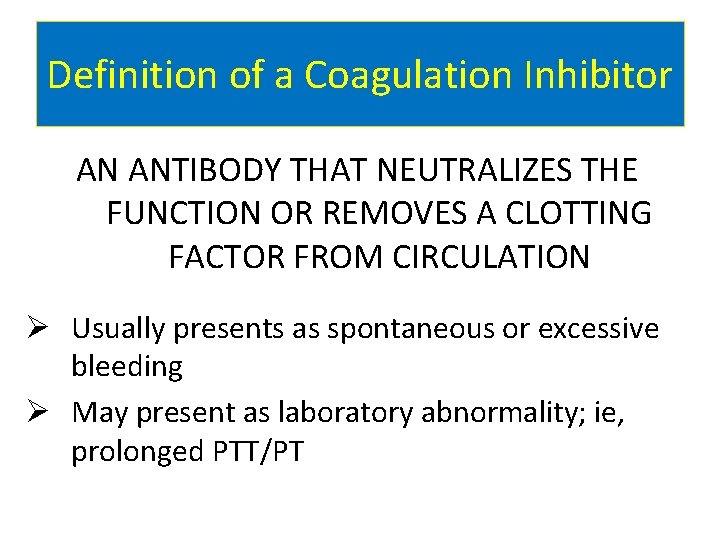Definition of a Coagulation Inhibitor AN ANTIBODY THAT NEUTRALIZES THE FUNCTION OR REMOVES A