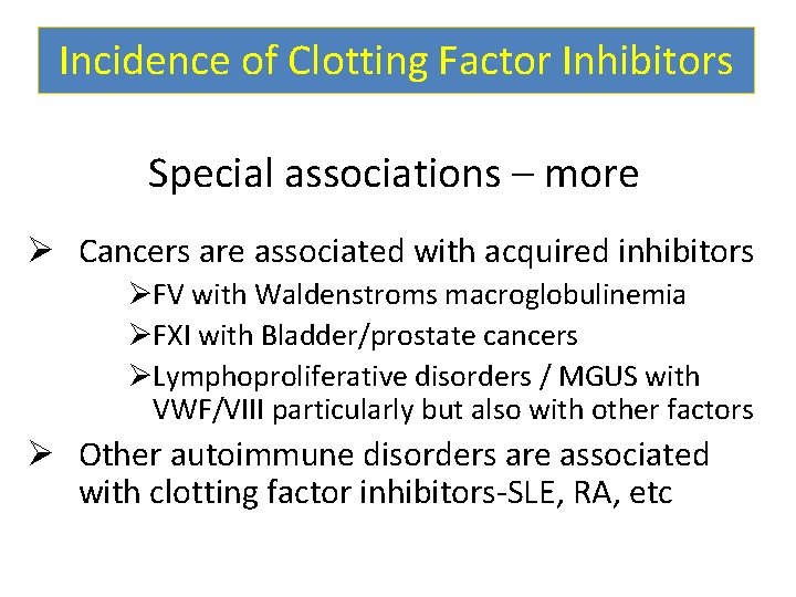 Incidence of Clotting Factor Inhibitors Special associations – more Ø Cancers are associated with