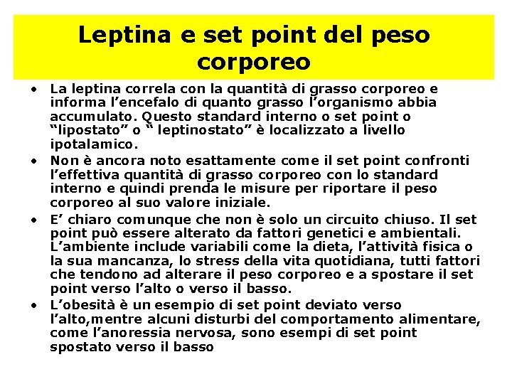 Leptina e set point del peso corporeo • La leptina correla con la quantità