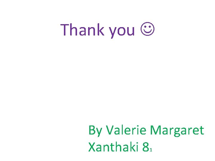 Thank you By Valerie Margaret Xanthaki 8 1 