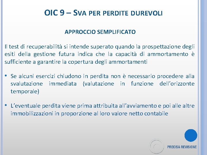 OIC 9 – SVA PERDITE DUREVOLI APPROCCIO SEMPLIFICATO Il test di recuperabilità si intende