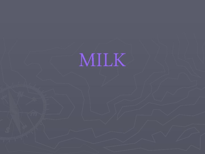 MILK 