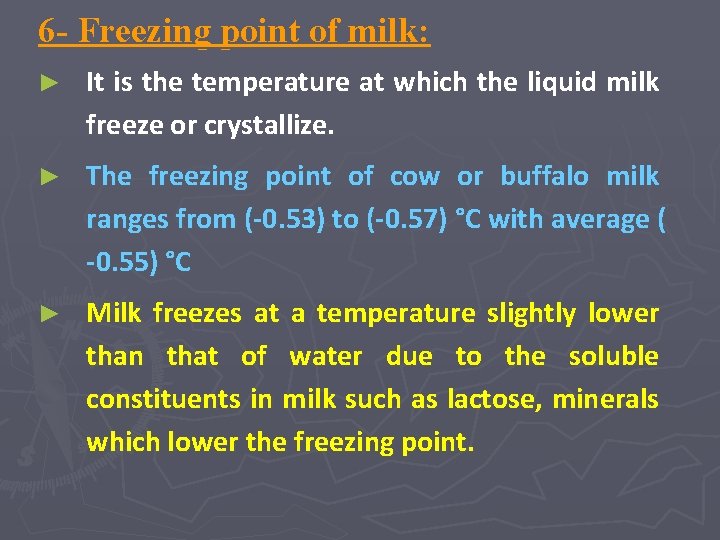 6 - Freezing point of milk: ► It is the temperature at which the