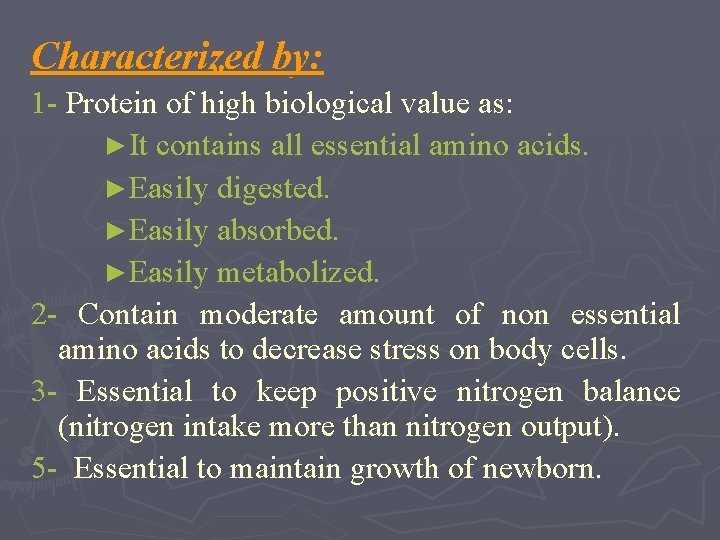 Characterized by: 1 - Protein of high biological value as: ►It contains all essential