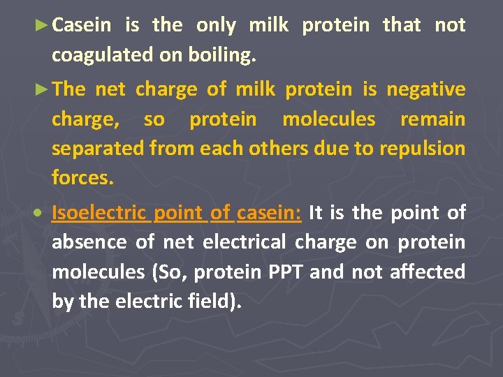 ► Casein is the only milk protein that not coagulated on boiling. ► The