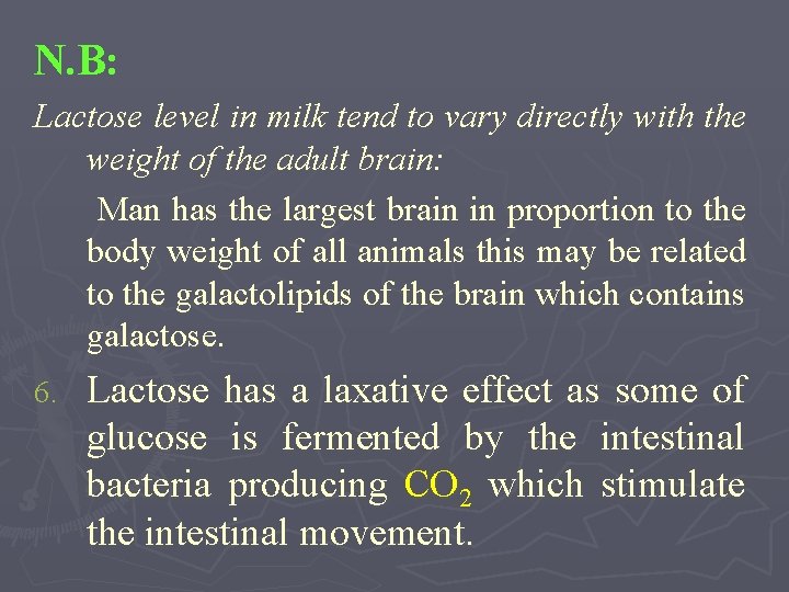 N. B: Lactose level in milk tend to vary directly with the weight of