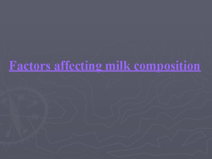 Factors affecting milk composition 