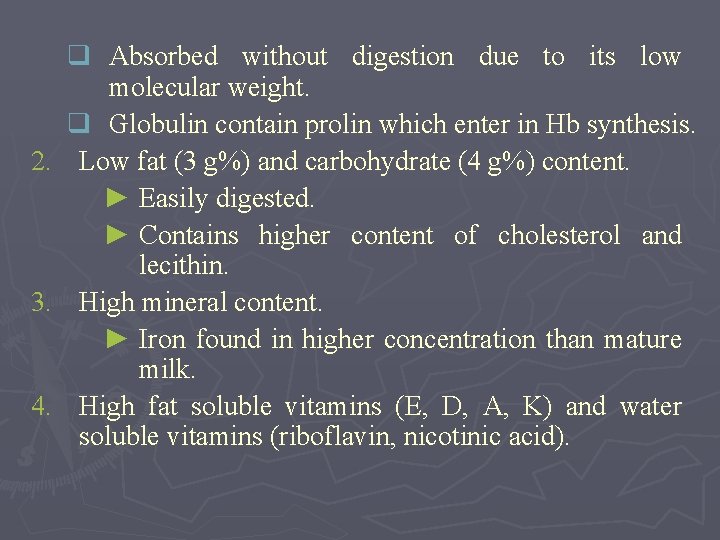 2. 3. 4. q Absorbed without digestion due to its low molecular weight. q