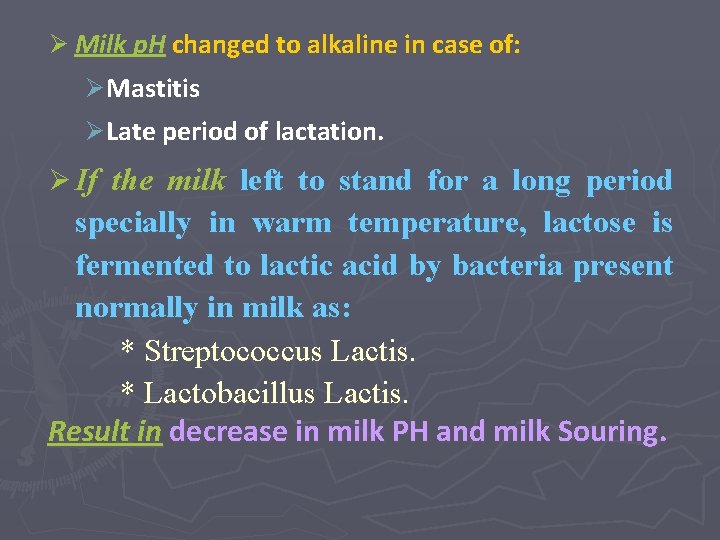 Ø Milk p. H changed to alkaline in case of: Ø Mastitis Ø Late
