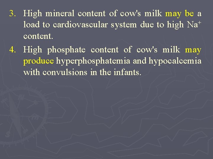 3. High mineral content of cow's milk may be a load to cardiovascular system