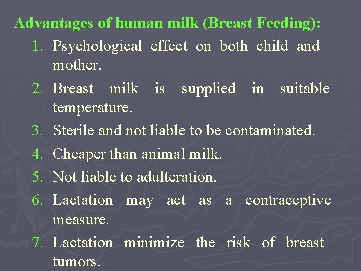 Advantages of human milk (Breast Feeding): 1. Psychological effect on both child and mother.