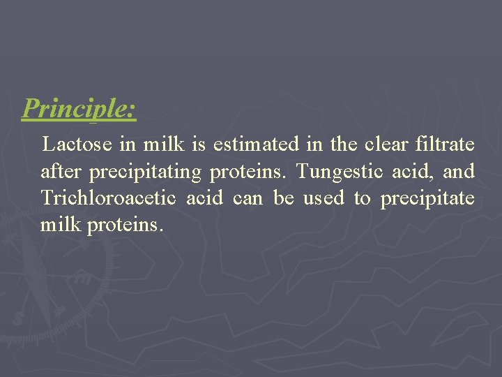 Principle: Lactose in milk is estimated in the clear filtrate after precipitating proteins. Tungestic