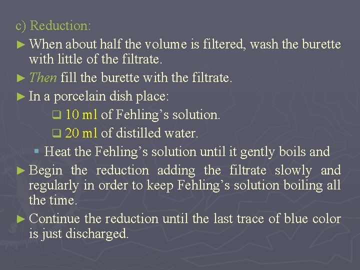 c) Reduction: ► When about half the volume is filtered, wash the burette with