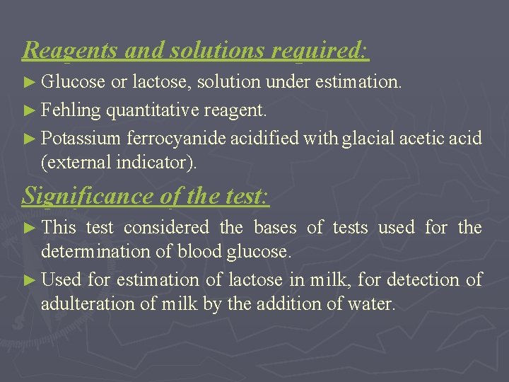Reagents and solutions required: ► Glucose or lactose, solution under estimation. ► Fehling quantitative