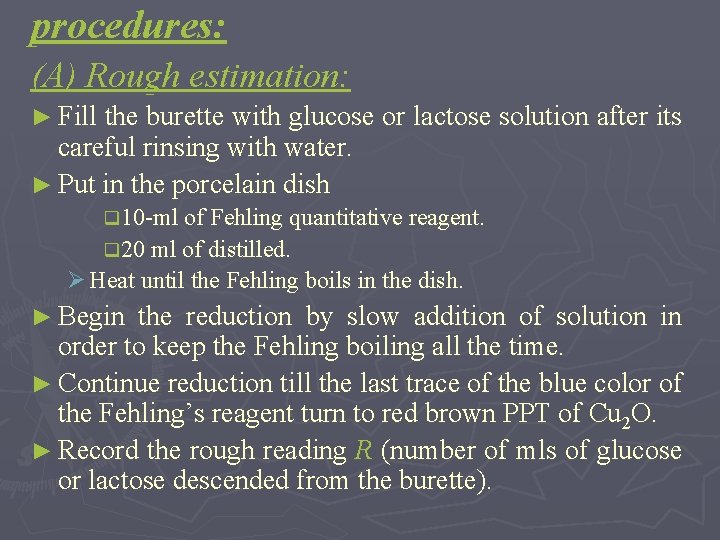 procedures: (A) Rough estimation: ► Fill the burette with glucose or lactose solution after