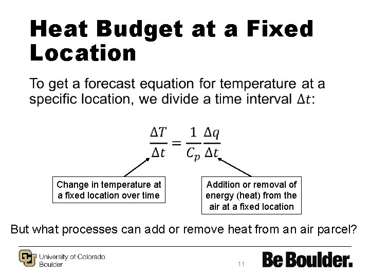 Heat Budget at a Fixed Location • Change in temperature at a fixed location