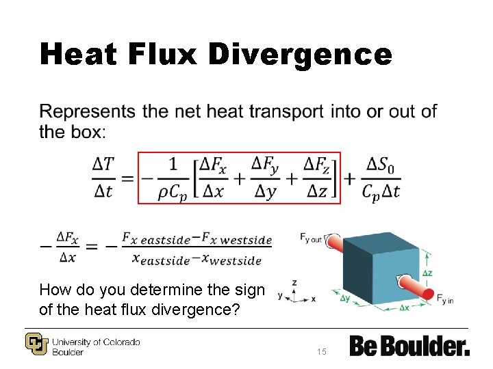Heat Flux Divergence • How do you determine the sign of the heat flux