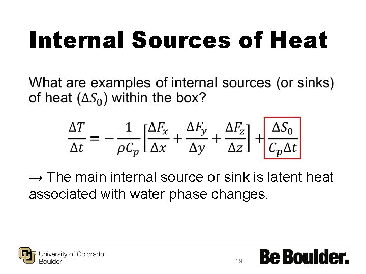 Internal Sources of Heat • → The main internal source or sink is latent