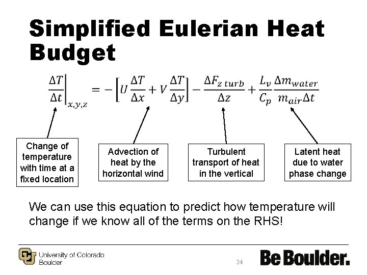 Simplified Eulerian Heat Budget • Change of temperature with time at a fixed location