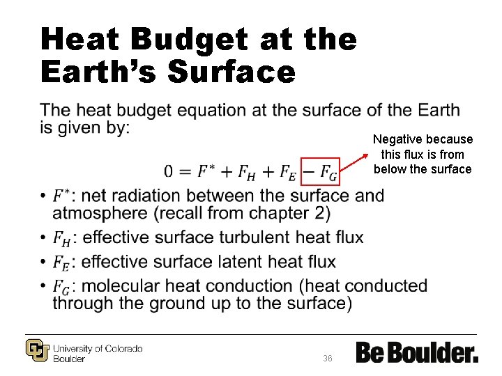 Heat Budget at the Earth’s Surface • Negative because this flux is from below