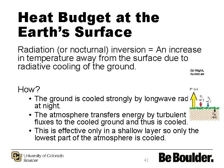Heat Budget at the Earth’s Surface Radiation (or nocturnal) inversion = An increase in