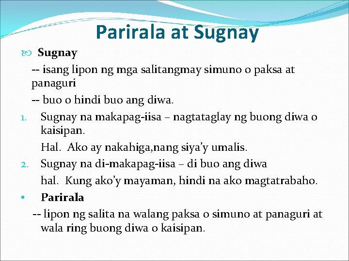 Parirala at Sugnay -- isang lipon ng mga salitangmay simuno o paksa at panaguri