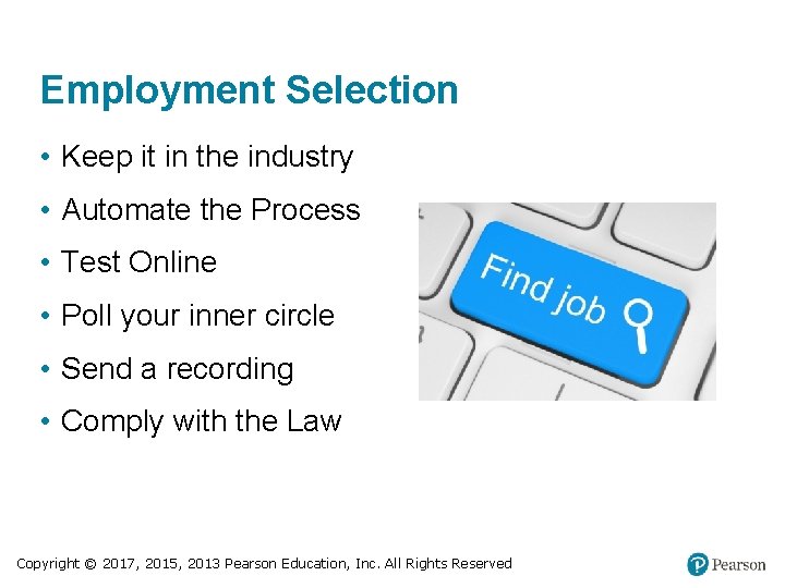 Employment Selection • Keep it in the industry • Automate the Process • Test