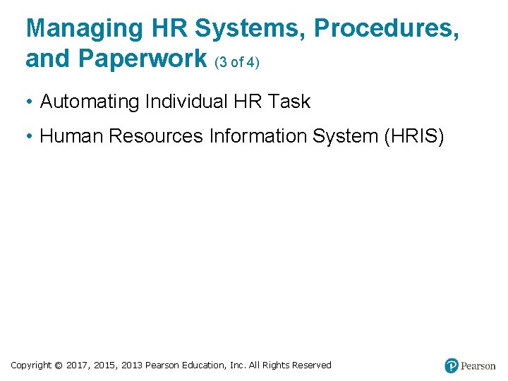 Managing HR Systems, Procedures, and Paperwork (3 of 4) • Automating Individual HR Task