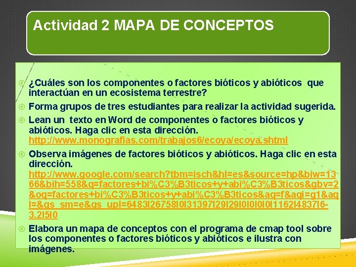 Actividad 2 MAPA DE CONCEPTOS ¿Cuáles son los componentes o factores bióticos y abióticos