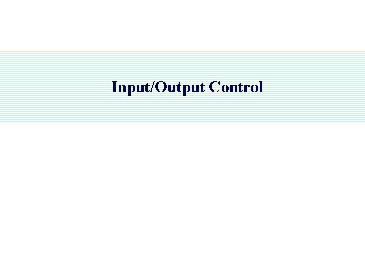 Input/Output Control 